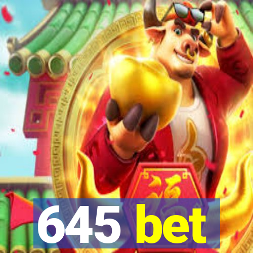 645 bet